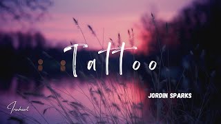 Jordin Sparks - Tattoo (Lyrics)