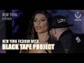 New York Fashion Week With BlackTape Project Remastering