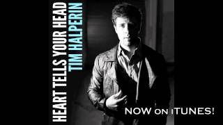 Tim Halperin - Heart Tells Your Head (official)