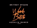 Britney Spears - Work Bitch (Azealia Banks Remix ...