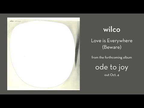 Wilco – Love Is Everywhere (Beware)
