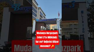 Mudanya Burgazpark Evleri 3’te Mülkünüz Var mı? Değerini Biliyor musunuz? 🔑