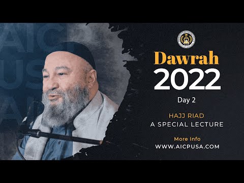 DAWRAH 2022. Day 2. Hajj Riad