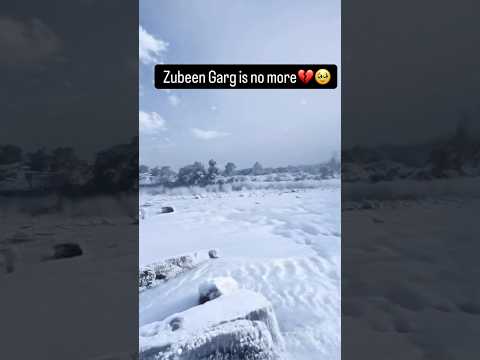 Zubeen Garg Ab Hamare beach Nahi rahe💔🥹#arunachalpradesh #zubeengarg #assam #youtubeshortsfeed