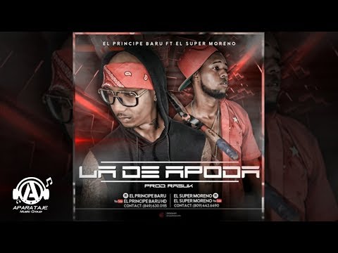 El Principe Baru Ft. El Super Moreno - La De Apoda (Prod by Dj Rasuk)