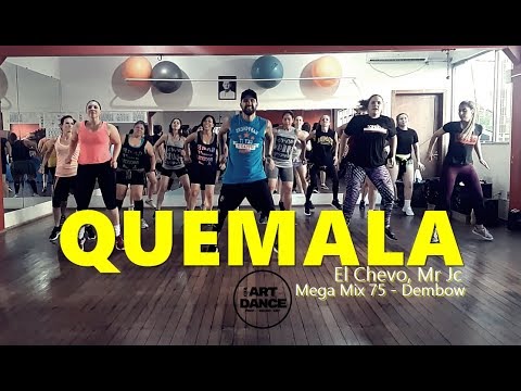 QUEMALA - El chevo, Mr JC - Zumba® - Mega Mix 75 - Dembow l Choreography l CIa Art Dance