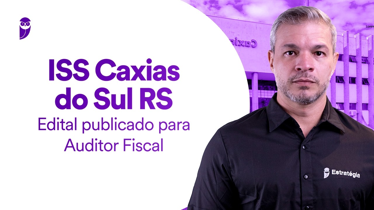 Concurso ISS Caxias do Sul RS: Edital publicado para Auditor Fiscal