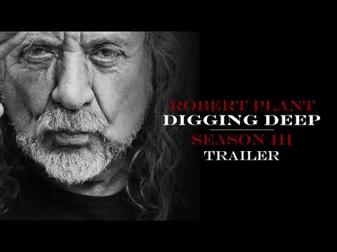 Digging Deep Season 3, The Robert Plant Podcast - Trailer
