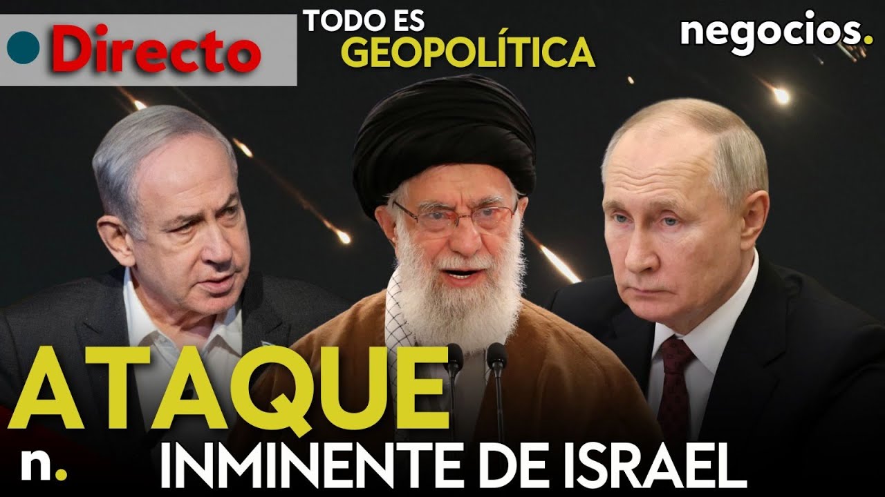 TODO ES GEOPOLÍTICA: ataque inminente de Israel, Irán en alerta máxima y Rusia avanza hacia Prokovsk