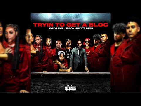 Viso x DJ Drama - Tryin To Get A Bloc ft. Jhetta Heat [Official Audio]
