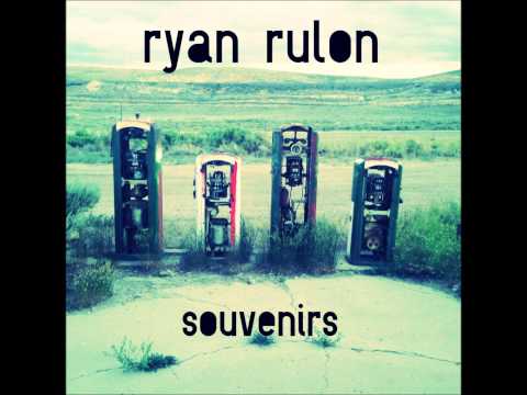 Ryan Rulon- Souvenirs