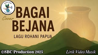 Download lagu BAGAI BEJANA | Lagu Rohani Daerah Papua | Lirik Video | ©SBC Production 2025 mp3 Download lagu BAGAI BEJANA | Lagu Rohani Daerah Papua | Lirik Video | ©SBC Production 2025 mp3