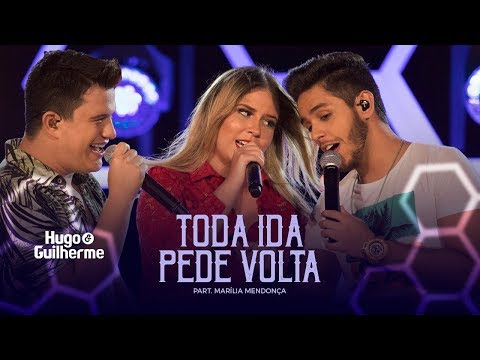 Hugo e Guilherme - TODA IDA PEDE VOLTA part. Marília Mendonça