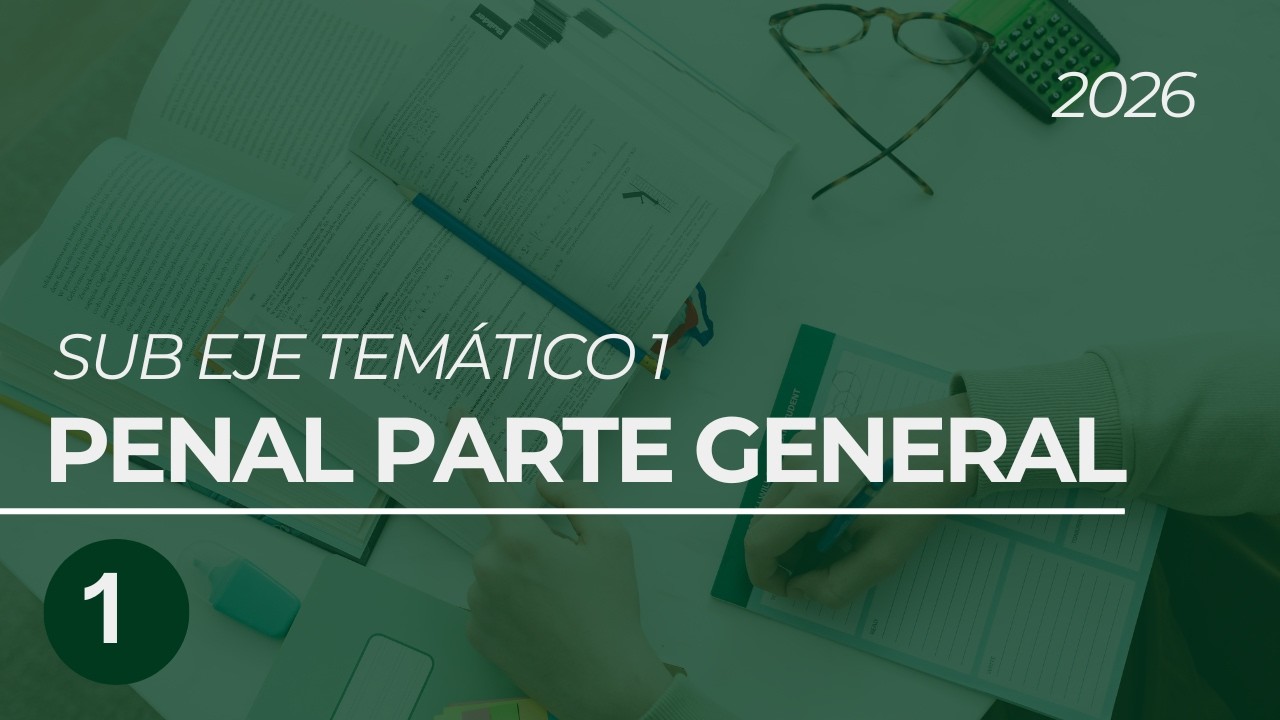 PENAL 1 - EJE TEMÁTICO 1 - EFIP 2026