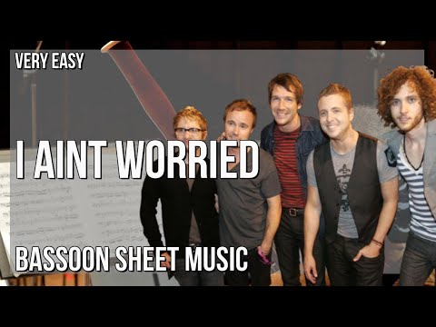 Bassoon Sheet Music: How to play I Ain’t Worried by OneRepublic