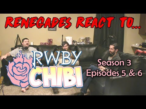 Renegades React to... RWBY Chibi - Season 3, Episodes 5 & 6