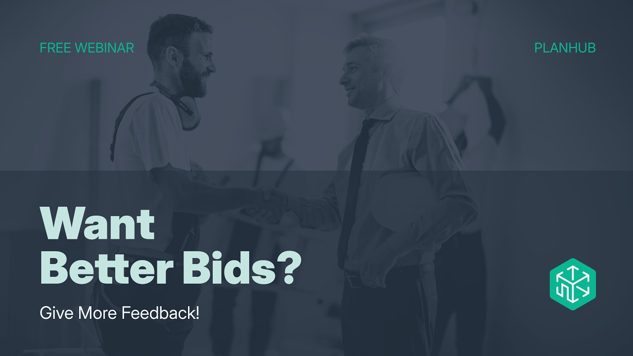 Want Better Bids? Give More Feedback! | PlanHub Webinar for General Contractors