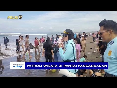 PENGAMANAN DAN PATROLI WISATA DI PANTAI PANGANDARAN BERJALAN AMAN DAN TERKENDALI