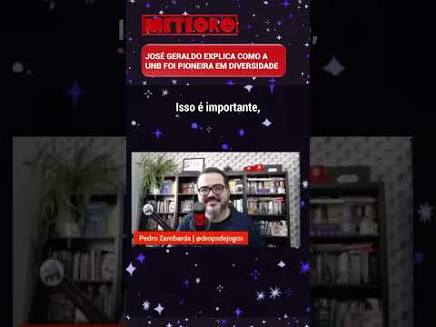 JOSÉ GERALDO EXPLICA COMO A UNB FOI PIONEIRA EM DIVERSIDADE