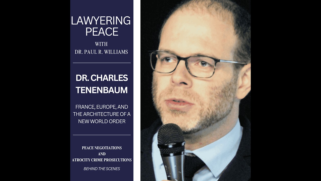 France, Europe, and the Architecture of a New World Order with Dr. Charles Tenenbaum