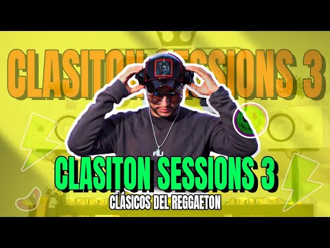CLASITON SESSIONS 3 CLASICOS DEL REGGAETON - DJ FILI