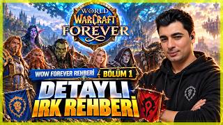 WOW FOREVER'DA HANGİ IRKI SEÇMELİSİN? | DETAYLI RACE REHBERİ | Sıfırdan Başlangı