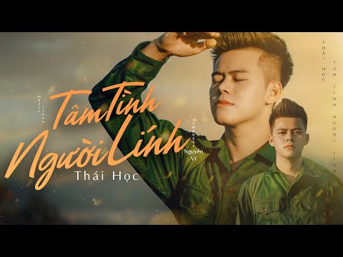 TÂM TÌNH NGƯỜI LÍNH - THÁI HỌC || VIDEO OFFICIAL - mặc vào áo lính , cởi áo thư sinh ...