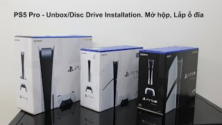 PS5 Pro - Unbox/Disc Drive Installation. Mở hộp, Lắp ổ đĩa