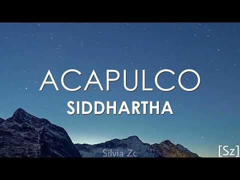 Siddhartha, Emmanuel Horvilleur - Acapulco (Letra)