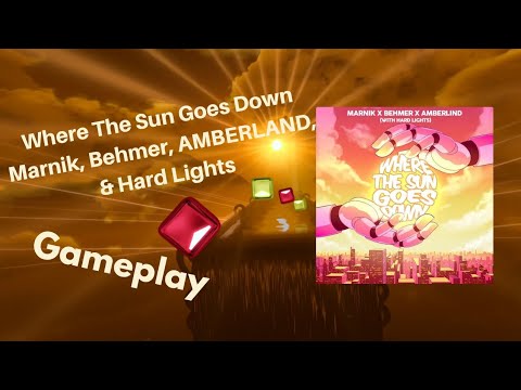 Where The Sun Goes Down - Marnik, Behmer, AMBERLAND, & Hard Lights - Beat Saber Gameplay