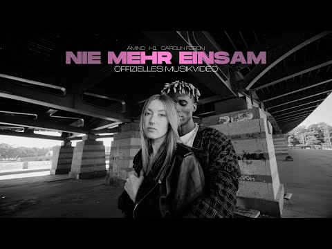 MC AMINO X H1 X CAROLIN FÉRON - NIE MEHR EINSAM (MUSIKVIDEO)