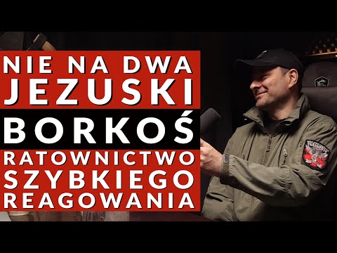 NIE NA DWA JEZUSKI. Borkoś: Ratownictwo Szybkiego Reagowania