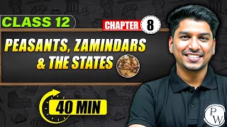PEASENTS, ZAMINDARS AND THE STATES  - Full Chapter in 40 Min | Class 12th HISTORY