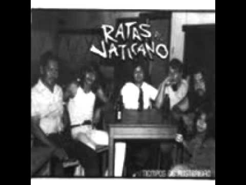 Ratas del Vaticano - Que Vivan Los Buenos Amigos Y El Rock N Roll