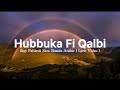 Hubbuka Fi Qalbi - Ikyy Pahlevii Slow Remix Arabic ( Official Lyric Video )