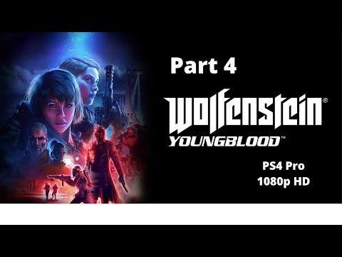 Wolfenstein: YoungBlood Gameplay Walkthrough Part 4
