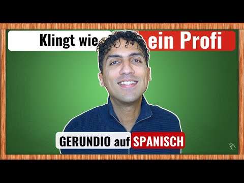 💯Kling wie ein PROFI auf SPANISCH mit GERUNDIO