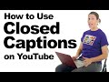 How to Use Closed Captions & Subtitles on YouTube