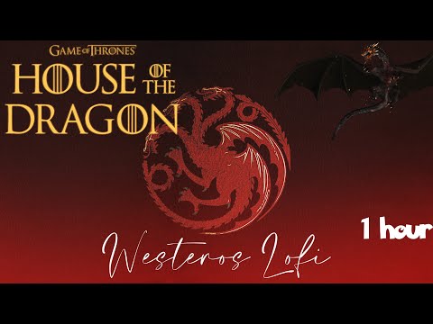 House of the Dragon but it's lofi beats (Westeros mix) 1hr