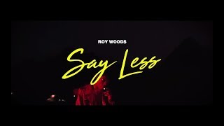 Roy Woods - Say Less *NEW SONG 2017*