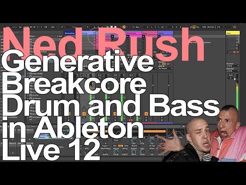 Ableton Live Tutorial - Generative Breakcore Drum and Bass = Ned Rush