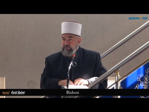 Bixhozi - Hoxhë Ferid Selimi - Hutbe