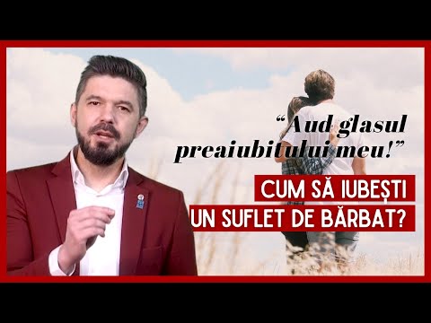 Aud glasul preaiubitului meu!”- cum să iubești un suflet de bărbat? | Daniel Bota, psihoterapeut