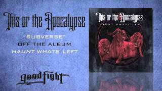This Or The Apocalypse &quot;Subverse&quot;