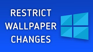 How to Prevent Users from Changing Desktop Wallpaper in Windows