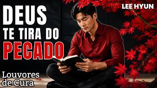 SENHOR ME TIRA DO PECADO | Louvores Que Curam a Alma | Lee Hyun de Jesus 2026
