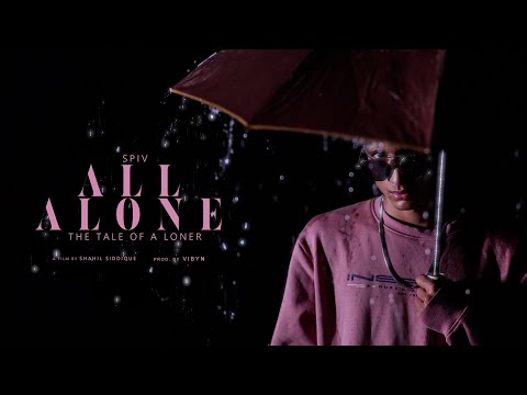 Spiv - All Alone (Official Music Video) | Prod by Vibyn