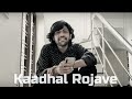 Kaadhal Rojave Cover A R Rahman Birthday Special Abhishek Abraham