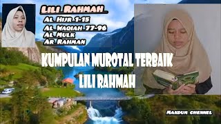 Download lagu Lili Rahmah versi termerdu Full Murotal 30 Menit - Surah Al Hijr, Al Waqiah, Al Mulk Al Rahman mp3