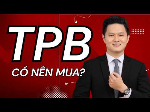 Cổ phiếu TPB - Có nên mua? DỰ PHÓNG LỢI NHUẬN cuối năm 2026 &amp; năm 2027 như thế nào?